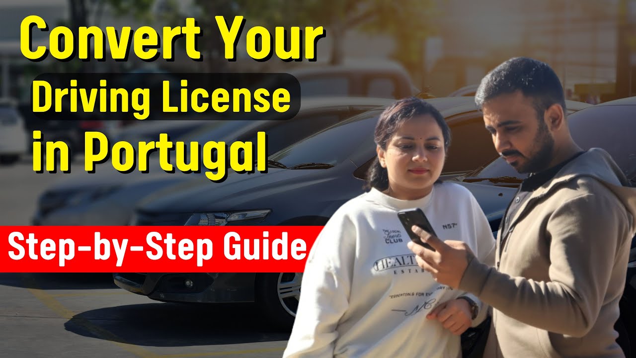 How to Convert Your Driving License in Portugal : A Step-by-Step Guide