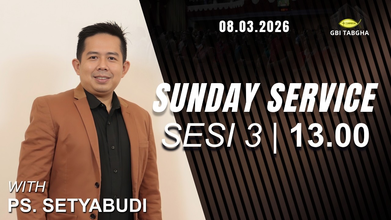 Ibadah Raya GBI Tabgha Batam Centre || 8 Maret 2026 || Sesi 3 Pukul 13.00 WIB