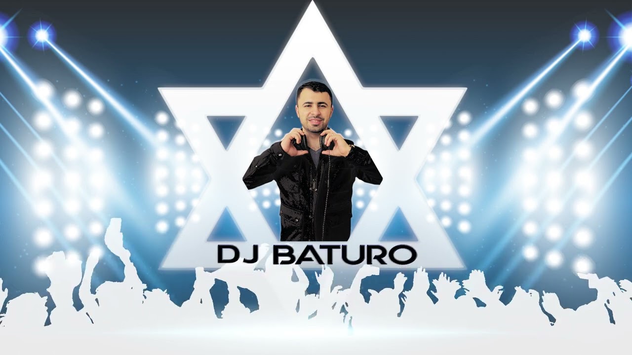 DJ Baturo - Israeli Dance Mix -  מזרחית סט רמיקסים והלהיטים - עם ישראל חי -Am Yisrael Chai