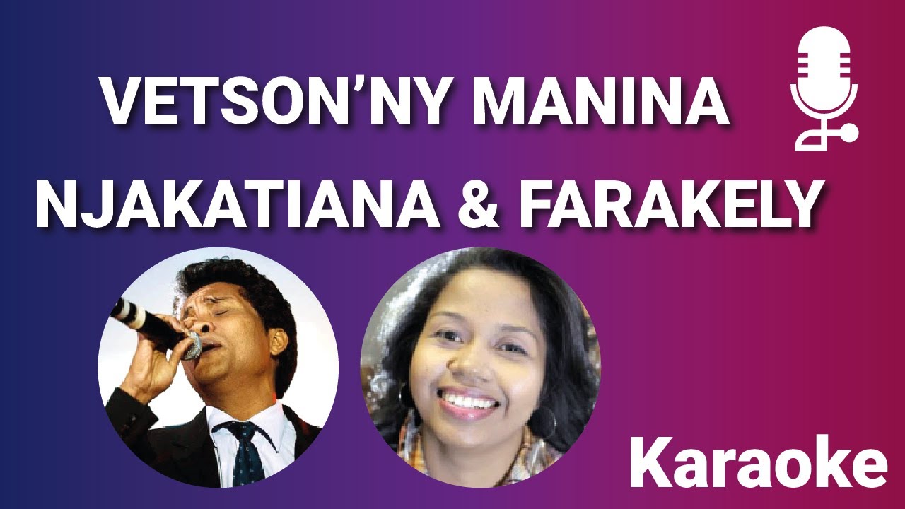 NJAKATIANA SY FARAKELY - VETSON'NY MANINA (KARAOKE MALAGASY 2022)