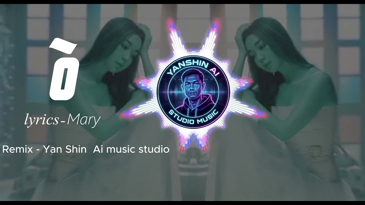 ဝဲ-Mary (Remix -Yanshin Ai studio music)#newsong2026 #tiktok  #djremixsong #myfirstvlog #djremix