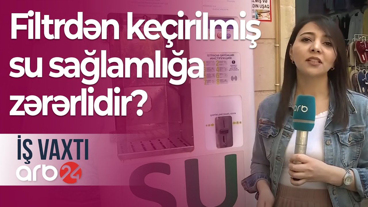 Binaların həyətindəki su aparatları: Filtrdən keçirilmiş su sağlamlığa zərərlidir? – İş vaxtı