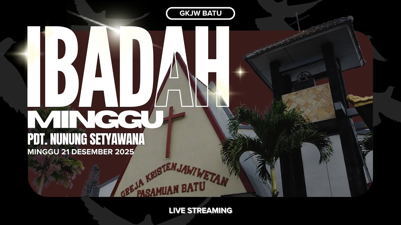 Ibadah Minggu GKJW Batu Minggu, 21 Desember 2025 I Pdt. Nunung Setyawahana