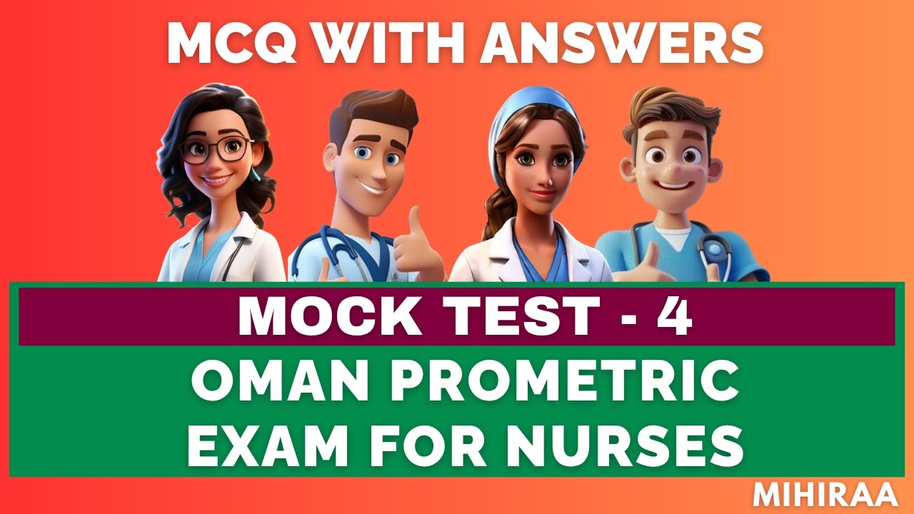 OMAN PROMETRIC EXAM FOR NURSES – MOCK TEST - 4 (2025 MODEL) | MIHIRAA