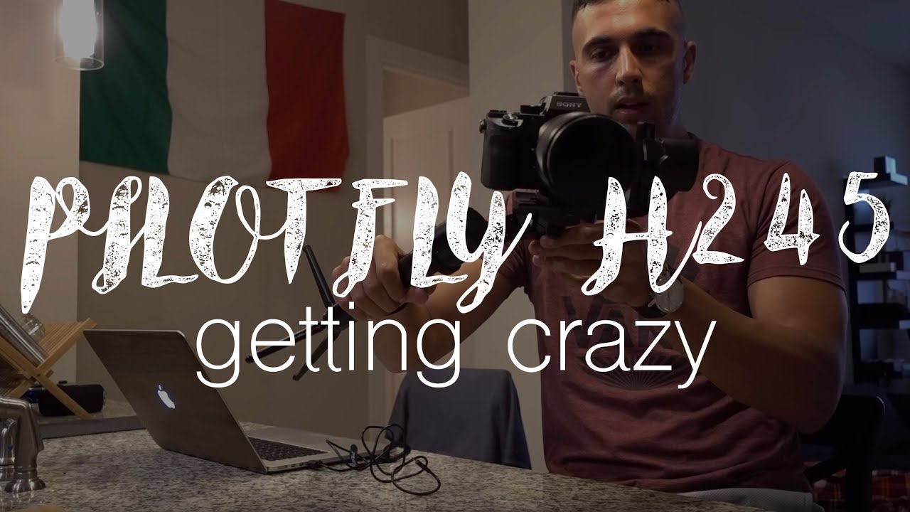 GIMBAL PILOTFLY H2 45 GETTING CRAZY