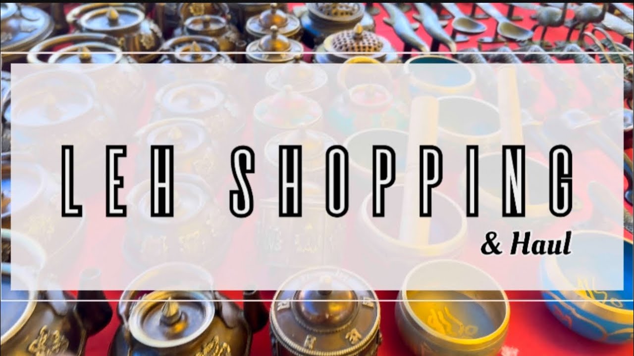 Leh Shopping Vlog + Haul | Exploring Local Markets & Unique Finds 🌟 | Ladakh
