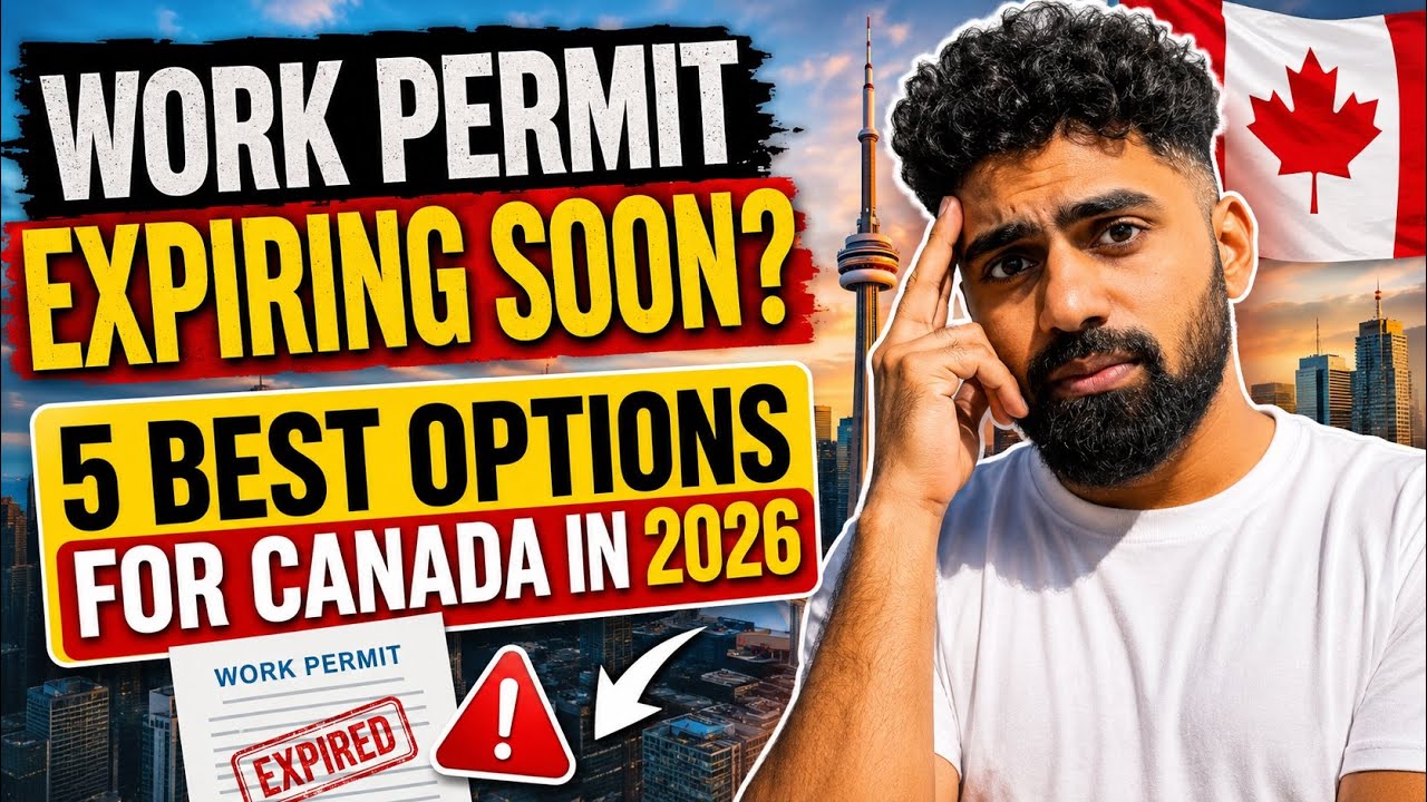 Work Permit Expiring Soon? & No PR? 5 Best Options for Canada in 2026
