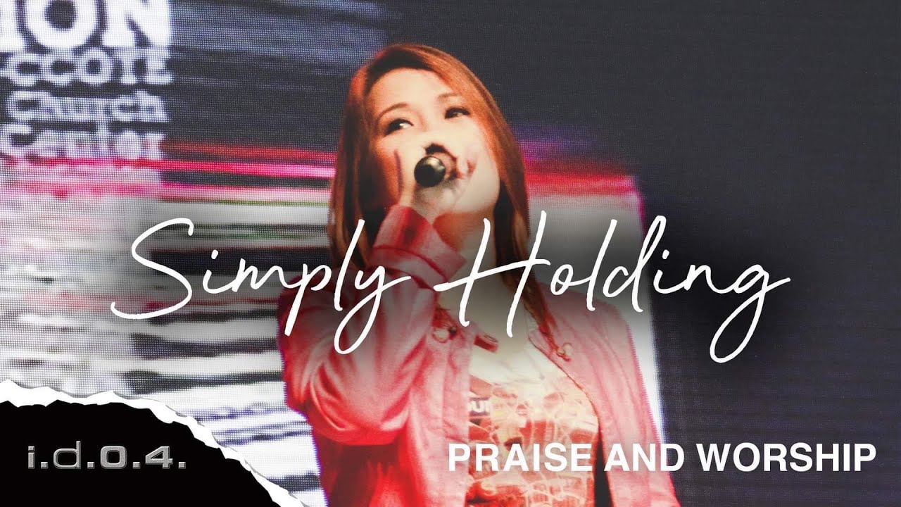 SIMPLY HOLDING - I.D.O.4. (Official Live Video) Praise and Worship with Lyrics