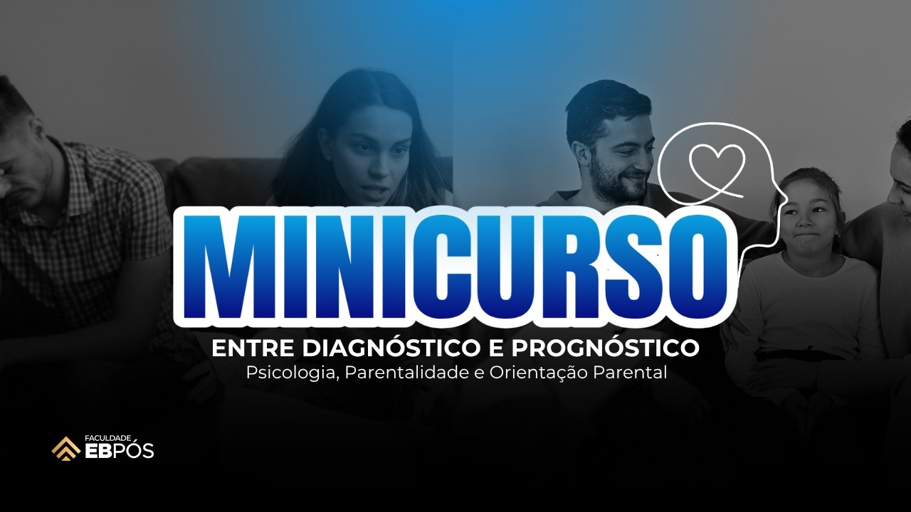 Minicurso: Psicologia, Parentalidade e Orientação Parental: Entre Diagnóstico e Prognóstico