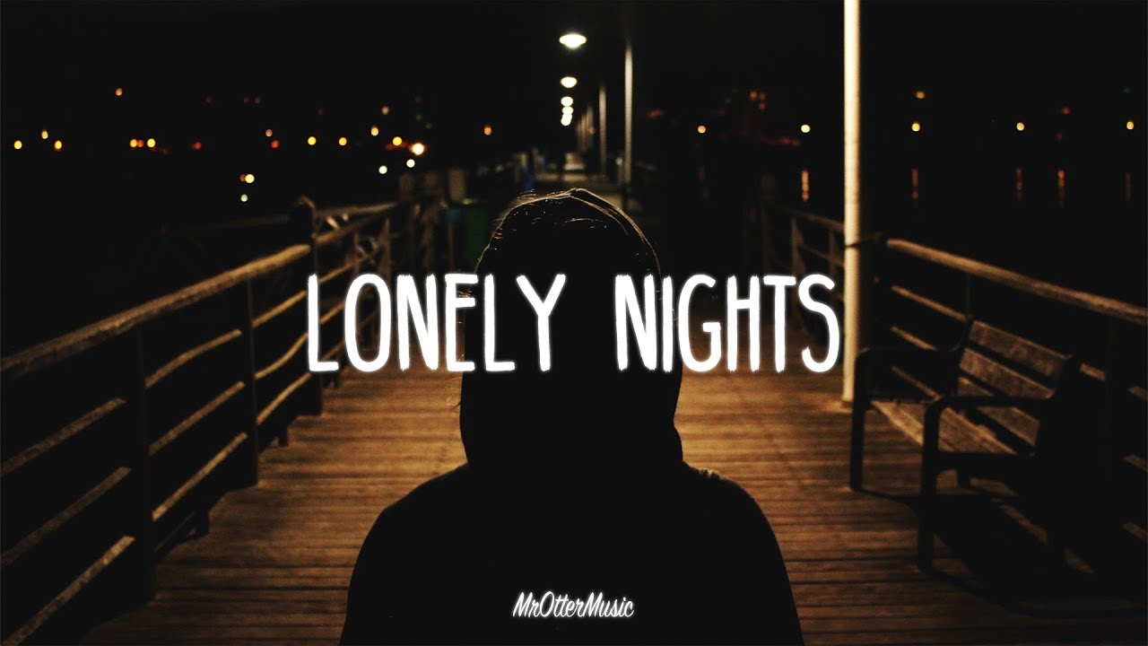 Lonely Nights | A Chill Mix