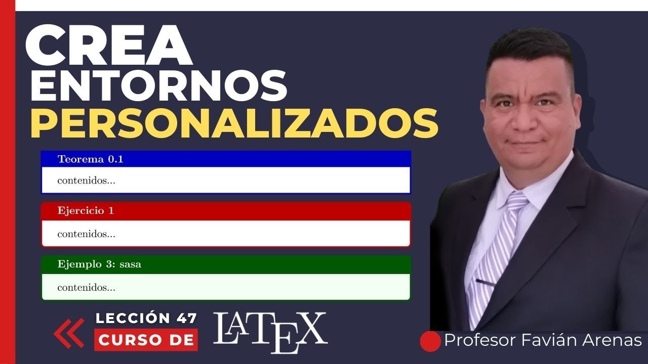 Lección 47: crea tus Propios ENTORNOS de LaTeX. Curso de LaTeX. 🎓