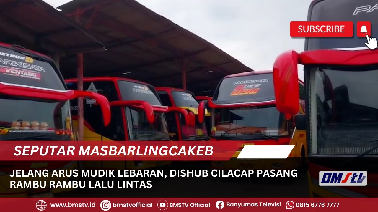 JELANG ARUS MUDIK LEBARAN, DISHUB CILACAP PASANG RAMBU RAMBU LALU LINTAS