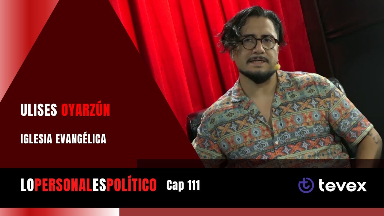 Iglesia Evangélica | Ulises Oyarzún | LPEP | Tevex TV | Jaime Coloma