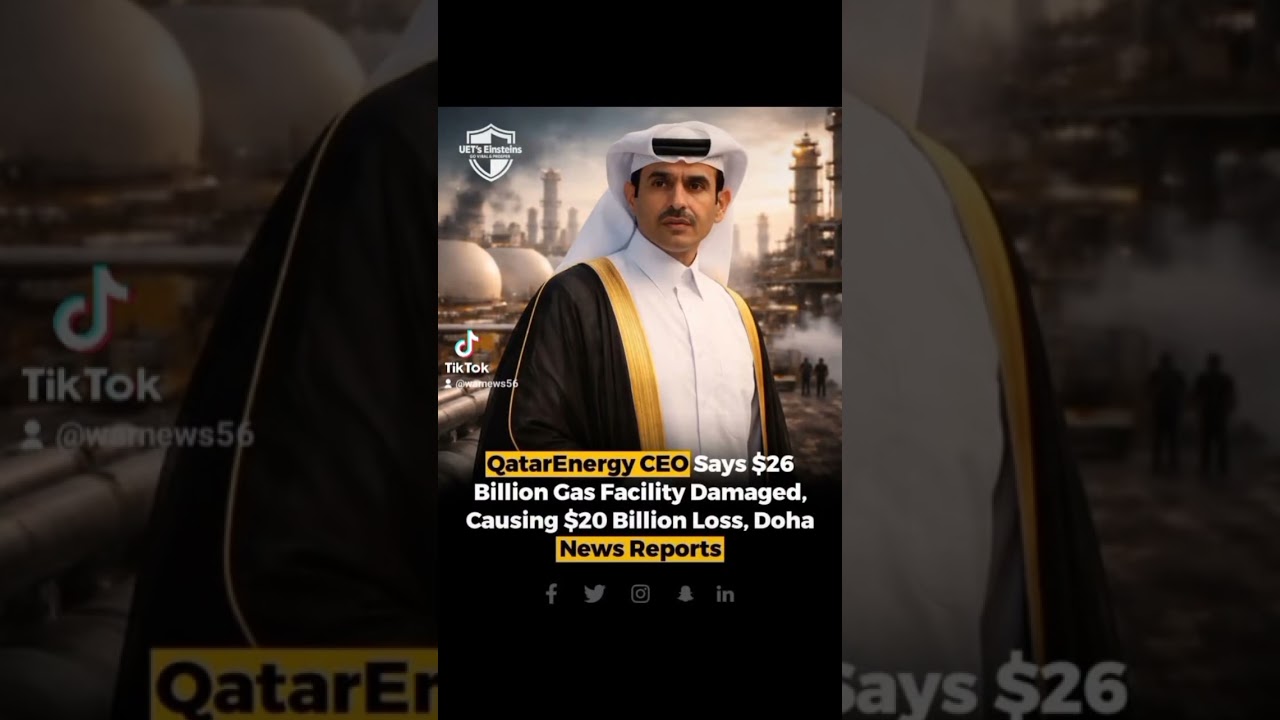 Qatar Energy CEO Says $26 Billion Gas Facility Damaged Causing $20 Billion Loss.Doha #viralvideo