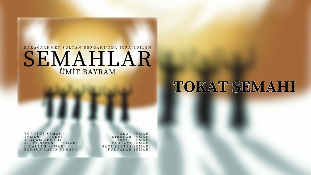 Ümit Bayram - Tokat Semahı [Semahlar © 2025]