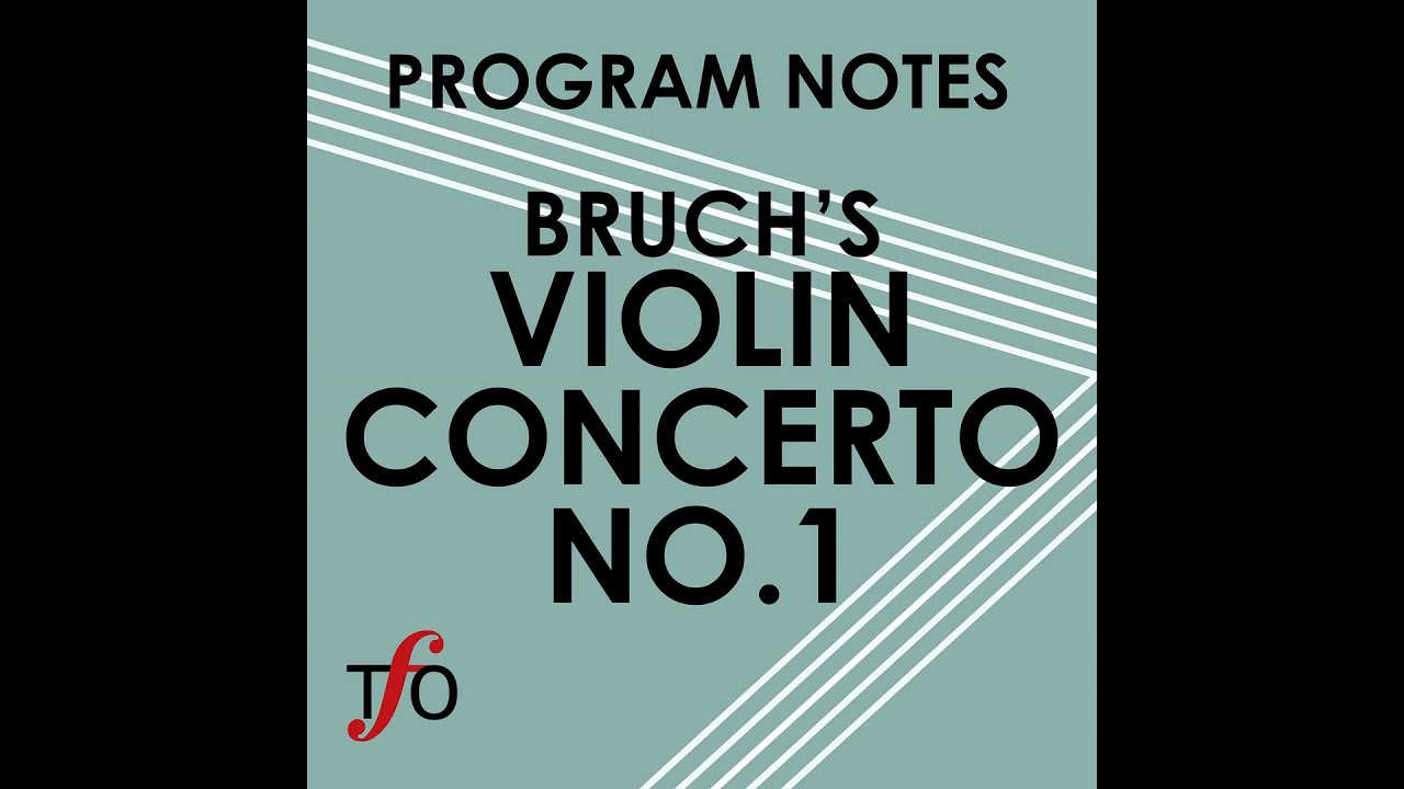 Program Notes: Bruch's Violin Concerto No. 1