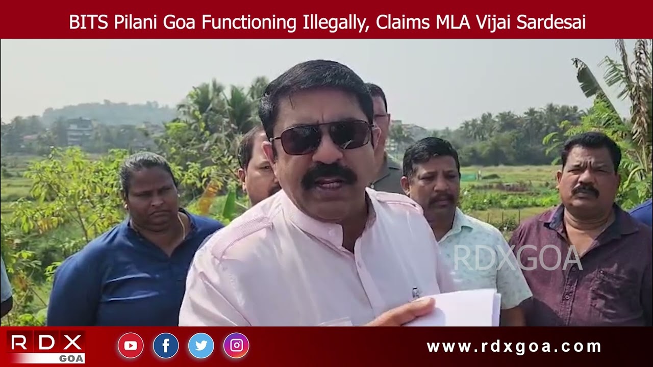 BITS Pilani Goa Functioning Illegally, Claims MLA Vijai Sardesai