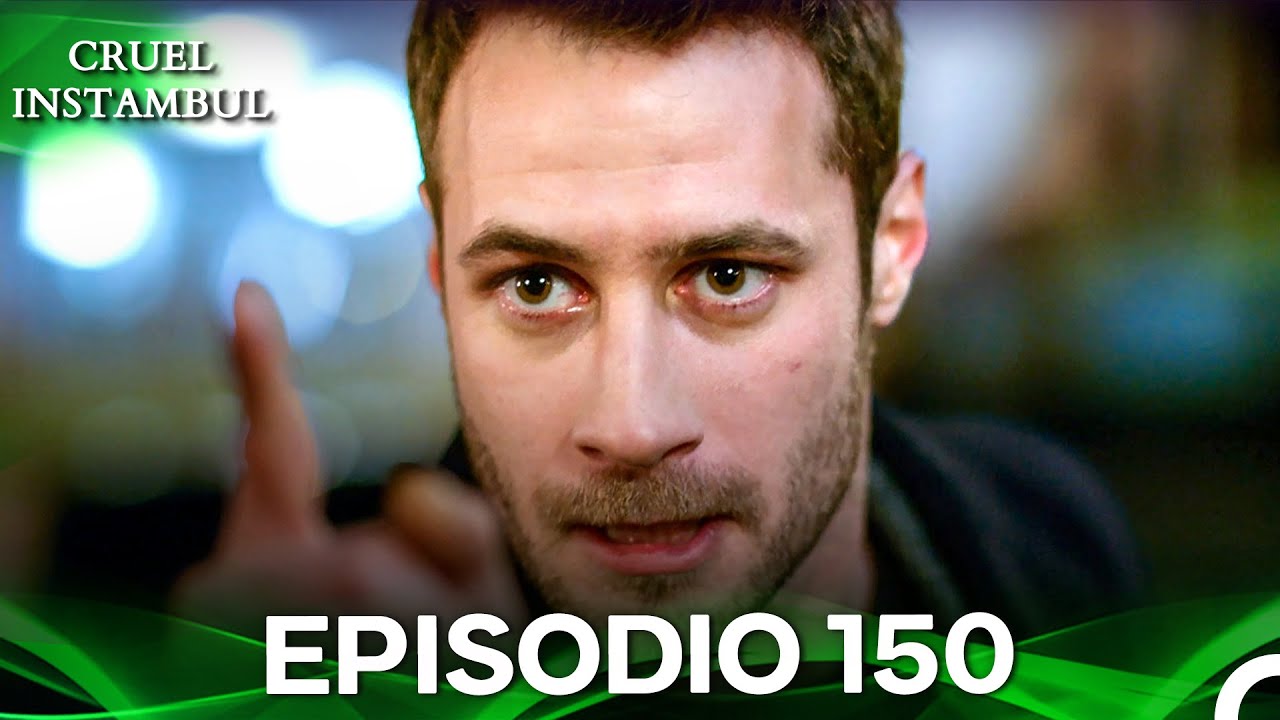 Cruel Istambul Episódio 150 (Dublagem em Português)