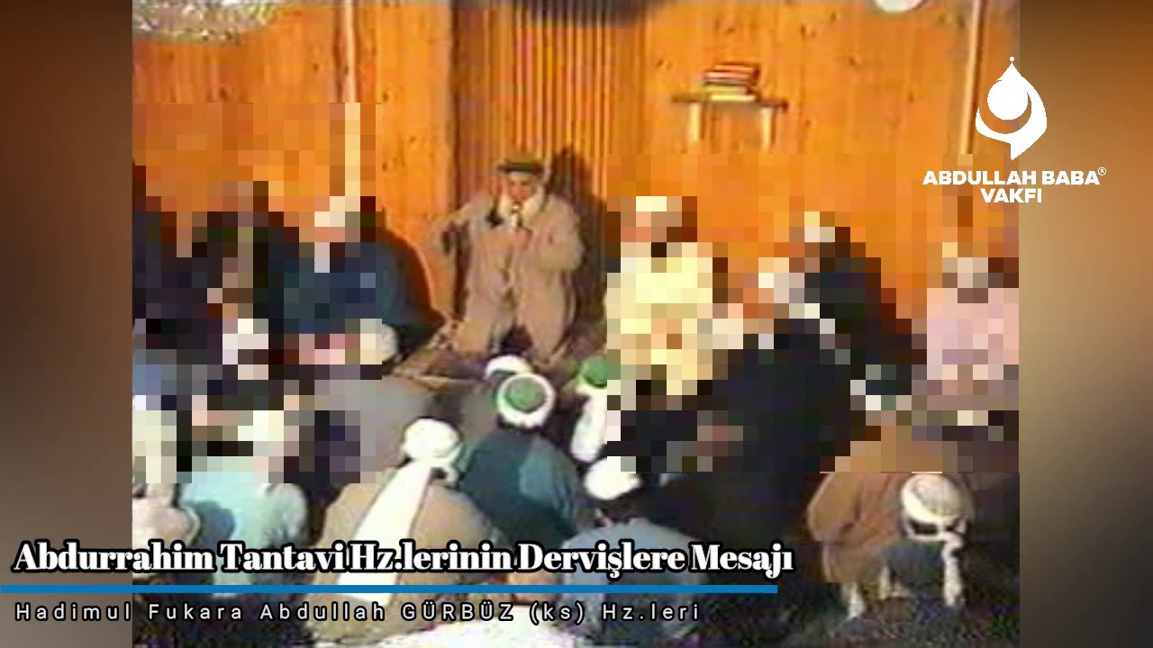 Abdurrahim Tantavi Hz.lerinin Dervişlere Mesajı...