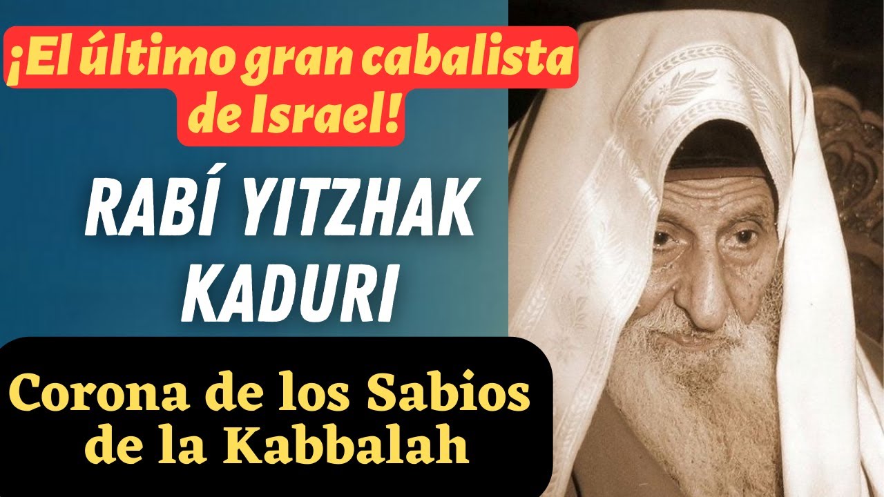 Rabí Yitzhak Kaduri: El último gran cabalista de Israel | Su vida, enseñanzas e historias milagrosas