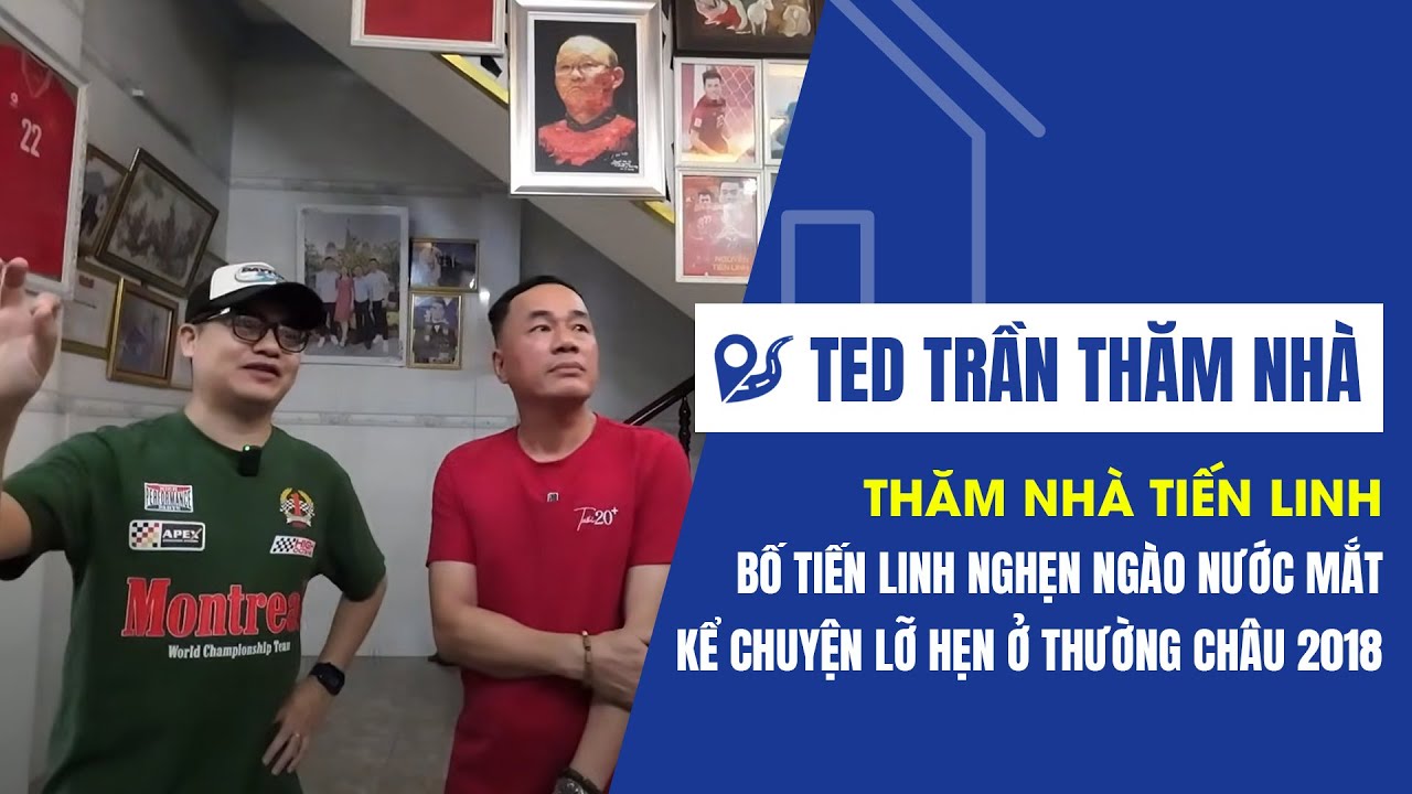 Thăm nhà Tiến Linh: Bố Tiến Linh nhắn gửi tiêu chí lựa chọn vợ tương lai của con trai