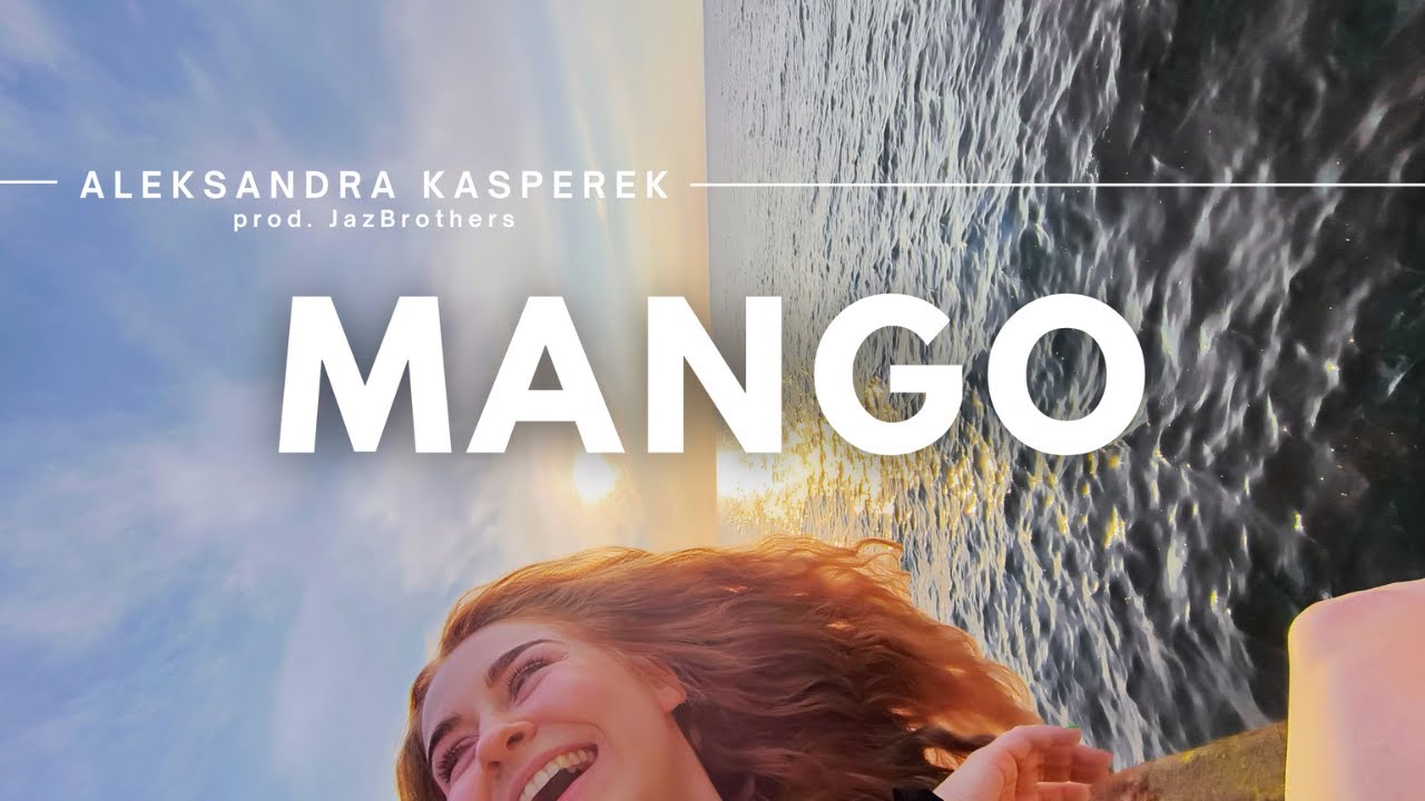 Aleksandra Kasperek - Mango (prod. JazBrothers)
