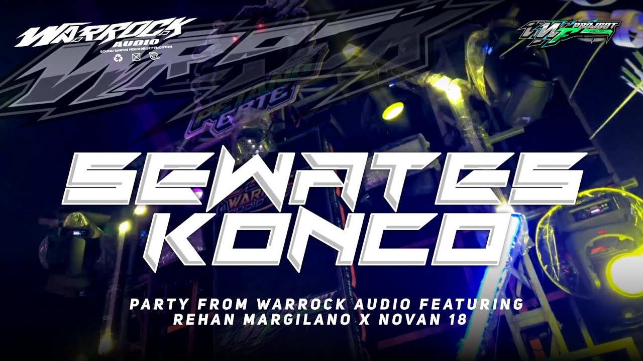Party SEWATES KONCO WARROCK AUDIO FEATURING REHAN MARGILANO X NOVAN 18