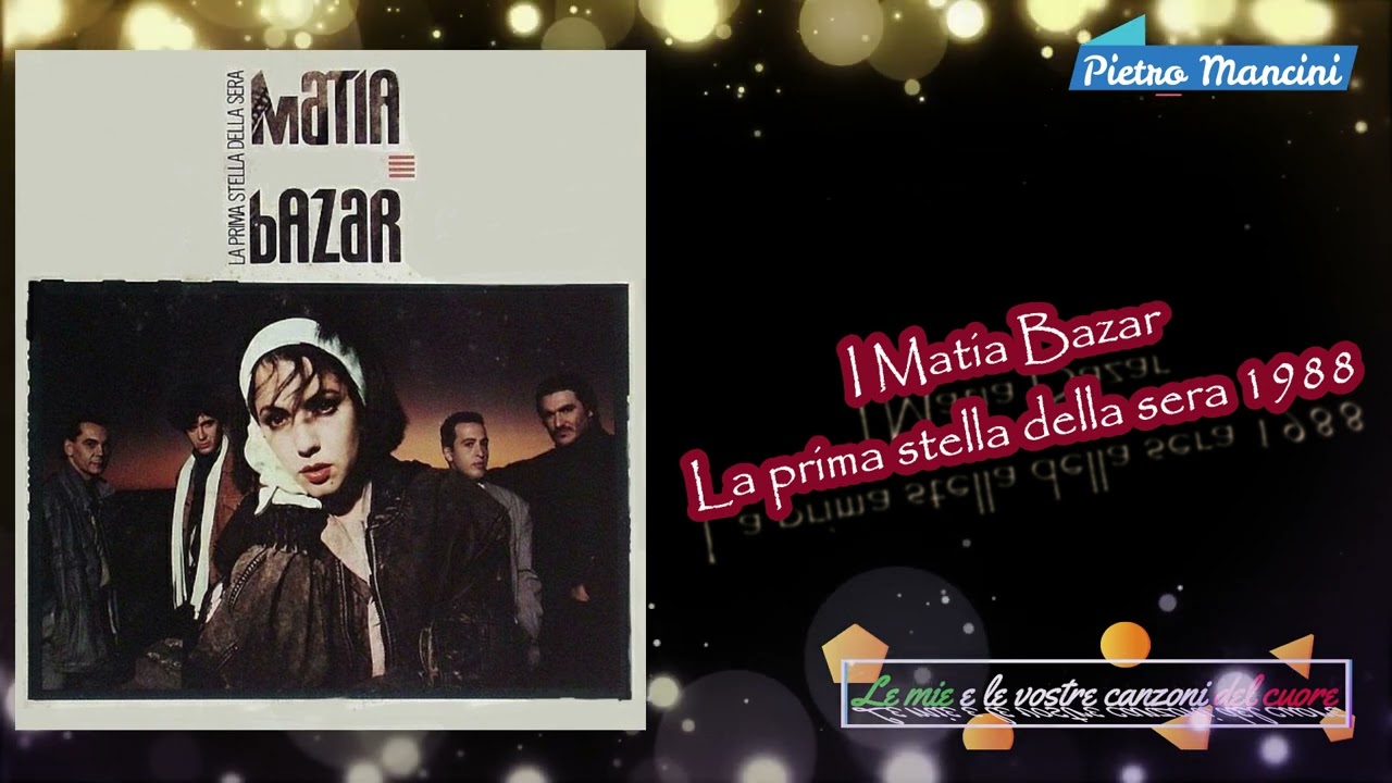 I Matia Bazar - La prima stella della sera 1988