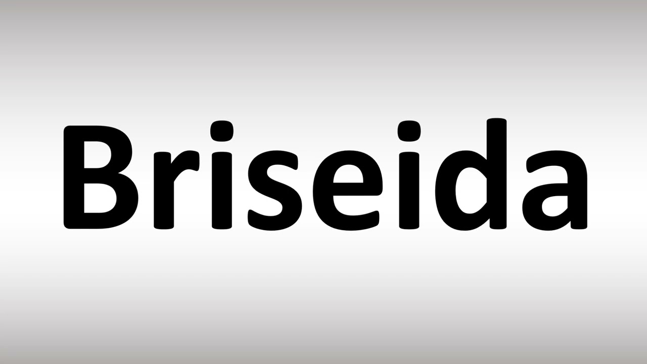How to Pronounce Briseida