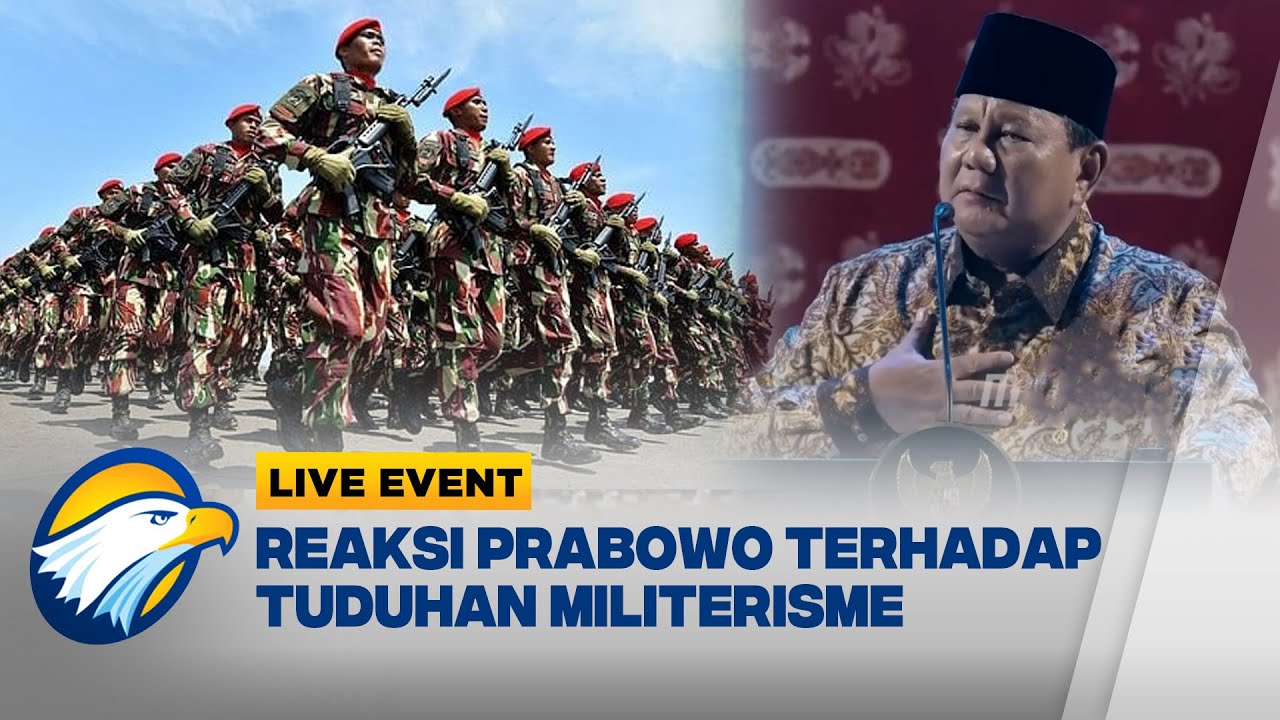 Dituding Bangkitkan Militerisme, Prabowo: Itu Kelompok Nyinyir - [LIVE EVENT]