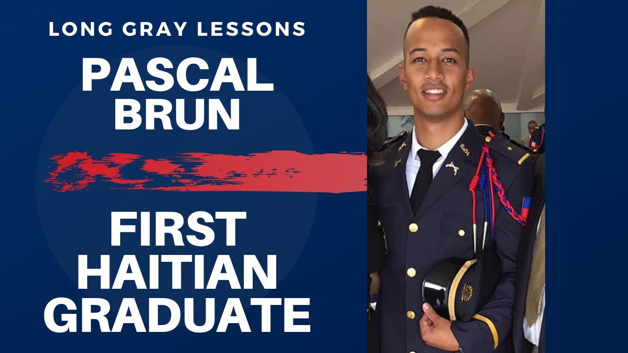 004 Long Gray Lessons with First Haitian International Graduate Pascal Brun