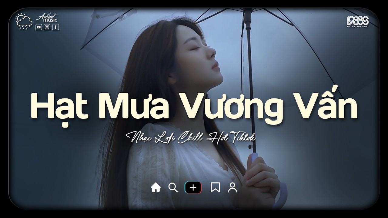 Hạt Mưa Vương Vấn Lofi ♫ Hạt Mưa Vương Vấn Anh Giờ Nay Đang Nơi Đâu ♫ Nhạc Buồn Chill 2026