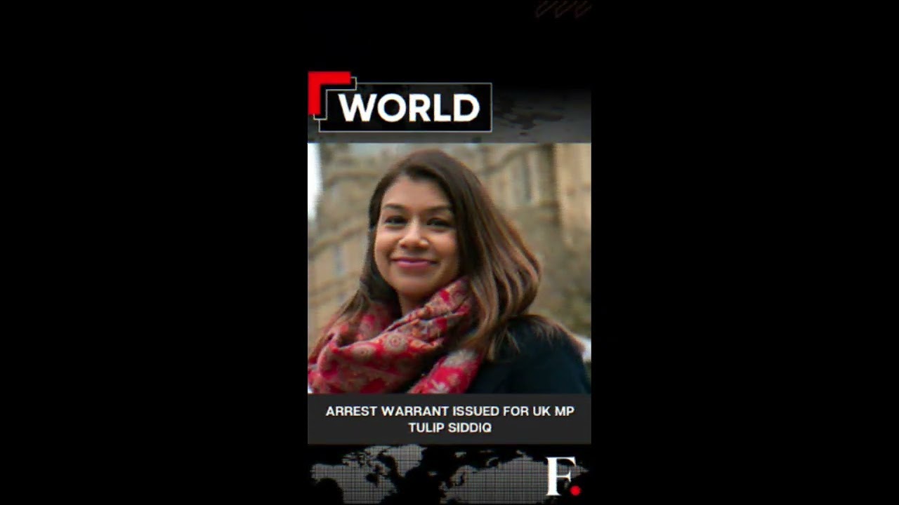 Bangladesh issues arrest warrant for UK MP Tulip Siddiq amid corruption probe