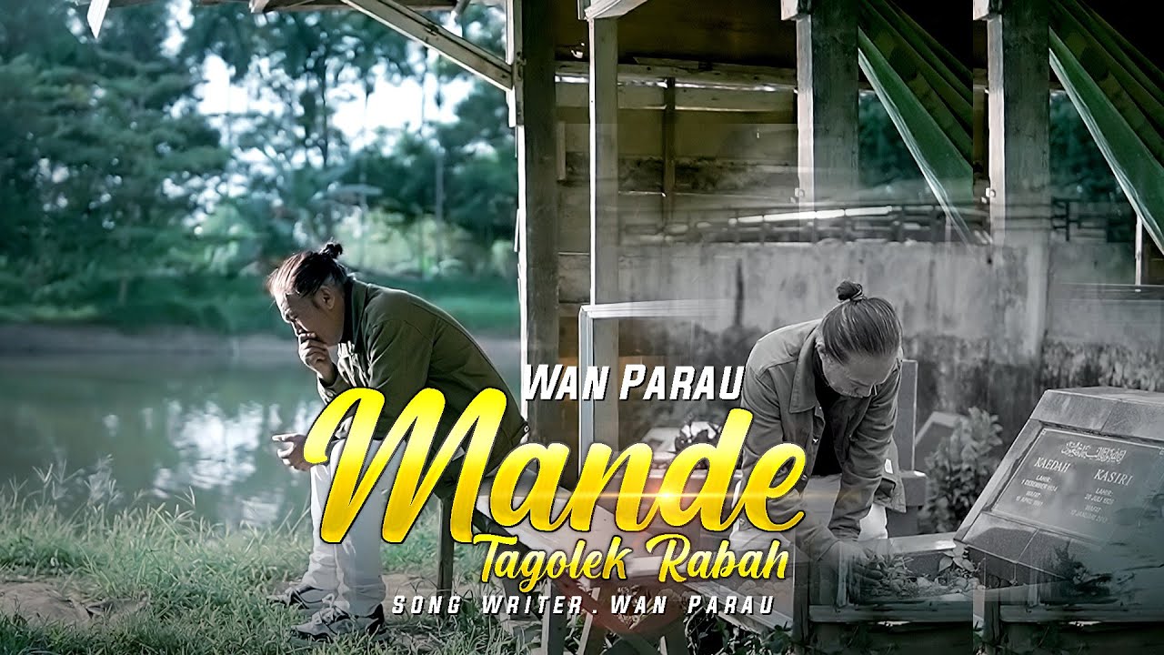 Wan Parau - Mande tagolek rabah( Official Music Video ]