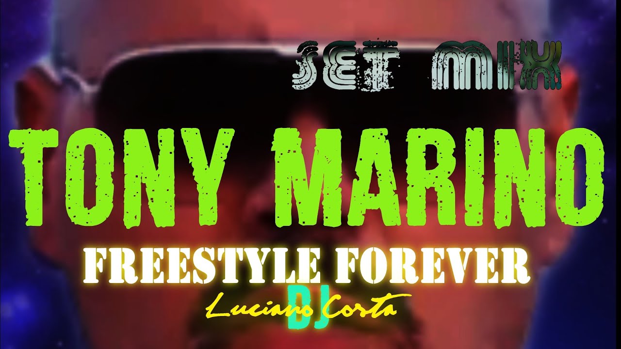 SET MIX TONY MARINO FREESTYLE  FOREVER - LUCIANO COSTA DJ