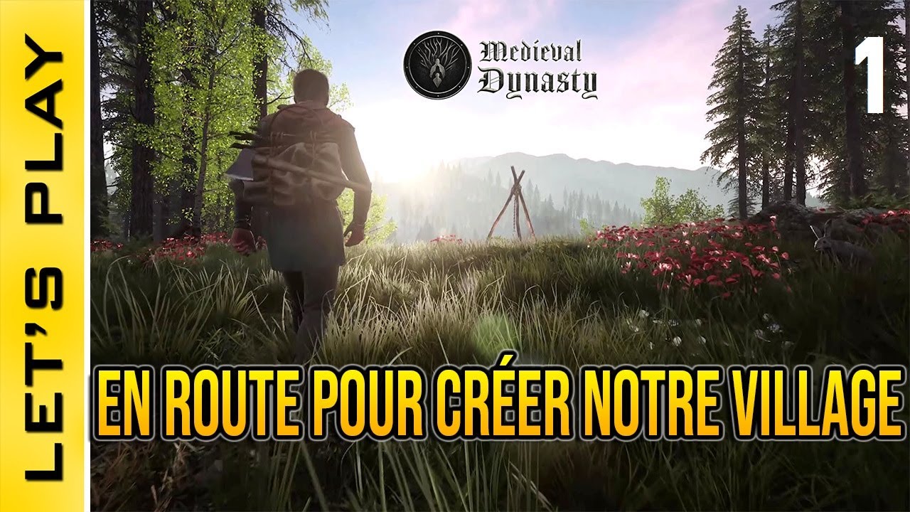 [FR] Medieval Dynasty : 1 - Survivre et Créer notre Dynastie à l'époque Médiévale