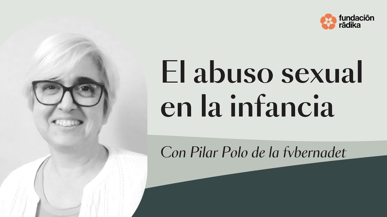 El abuso sexual en la infancia - Entrevista a Pilar Polo de la Fundación Vicki Bernadet