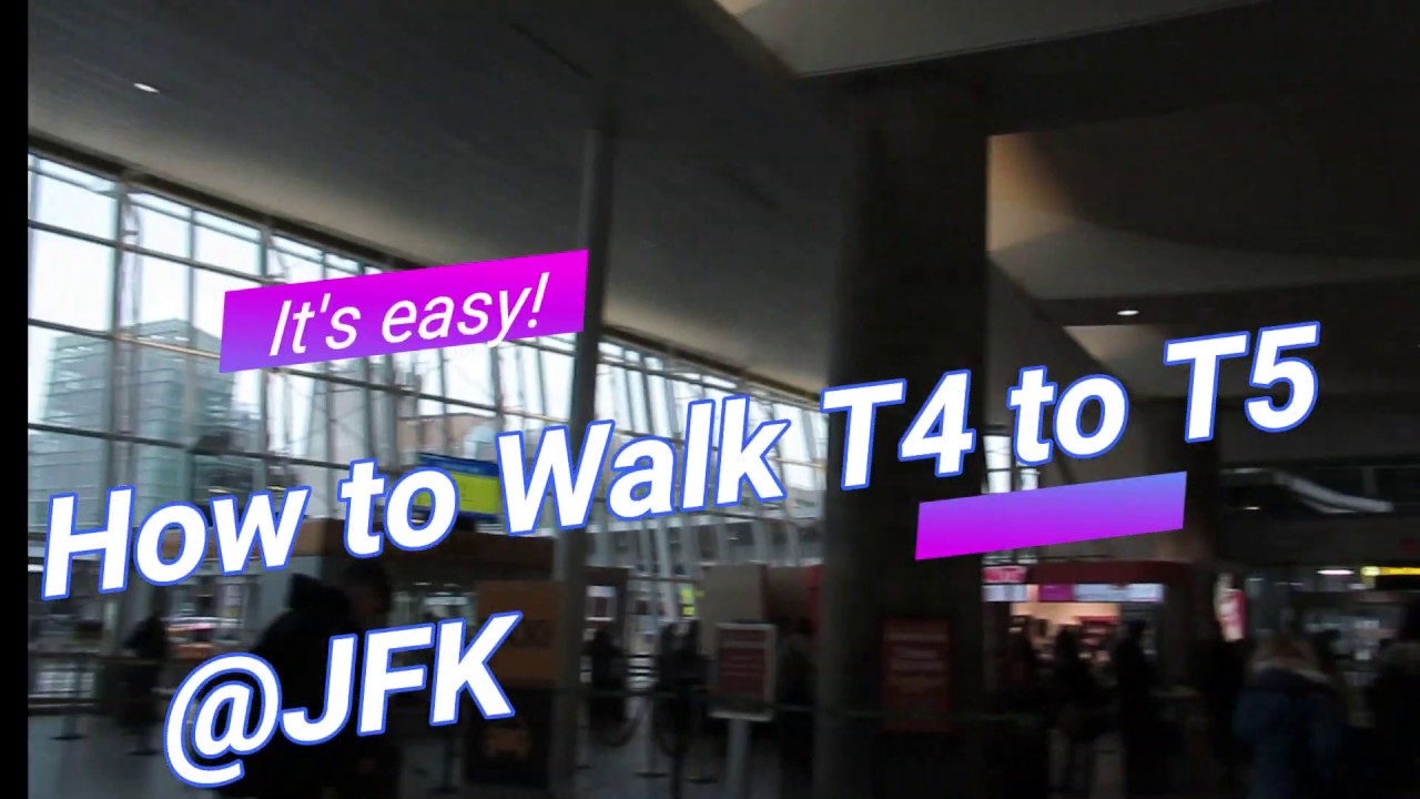 How to Walk from Terminal 4 to Terminal 5 @JFK January 2020