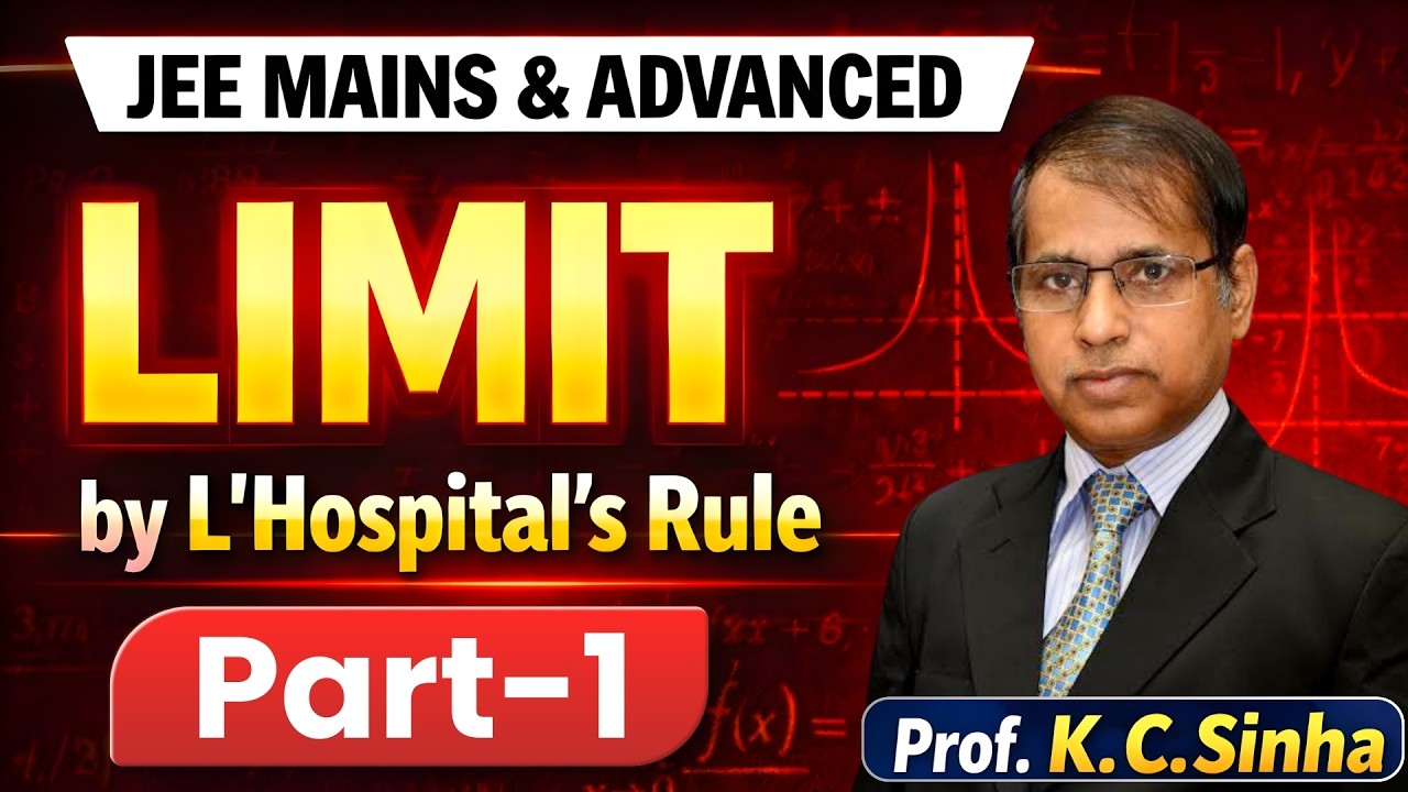 PART-1| LIMIT by L’Hospital’s Rule | JEE Mains & Advanced Maths | Prof. K. C. Sinha