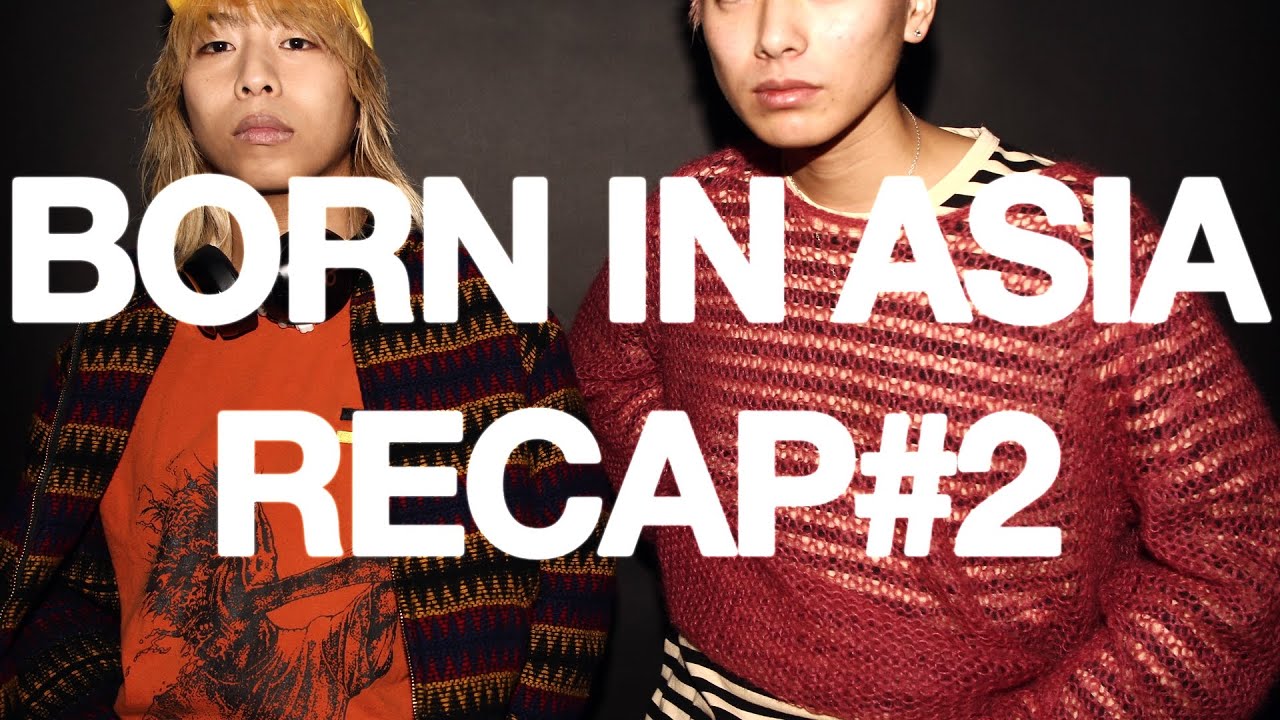 BORN IN ASIA RECAP #2