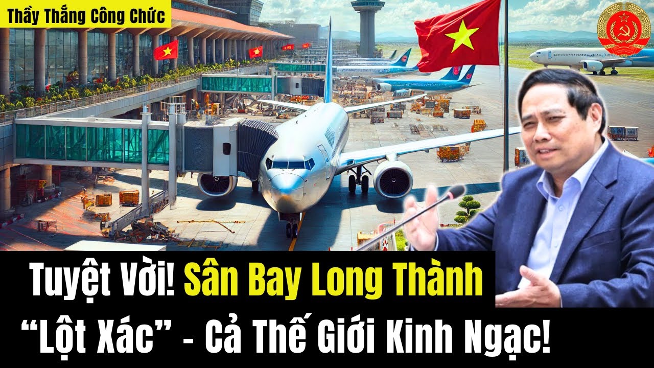 Tuyệt Vời! Sân Bay Long Thành “Lột Xác” - Cả Thế Giới Kinh Ngạc!