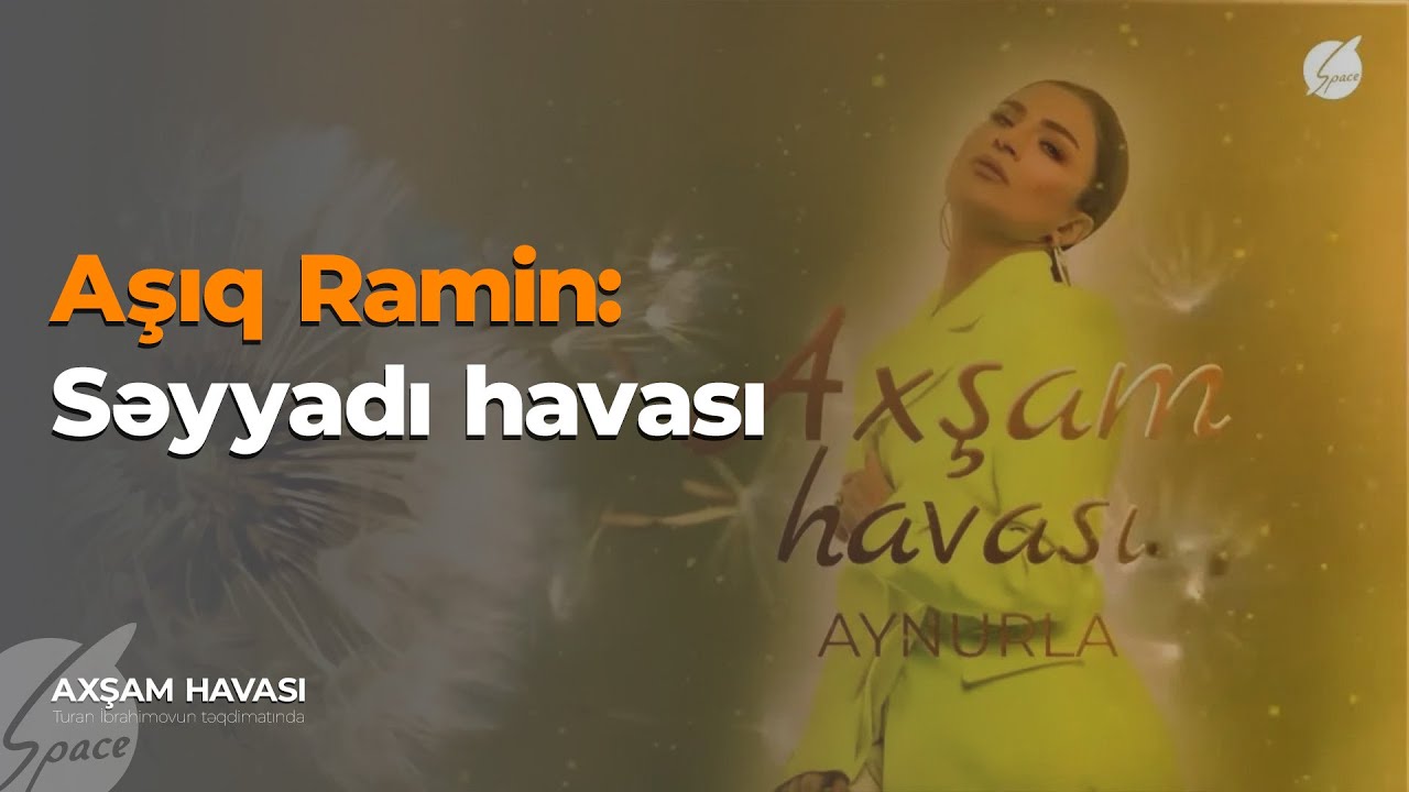 Aşıq Ramin: Səyyadı havası -  Axşam Havası / Space TV