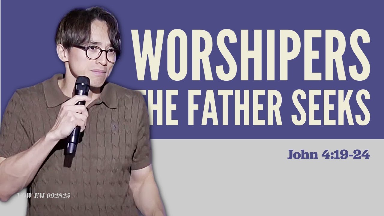 [EM] Worshipers the Father Seeks | John 4:19-24 | Pastor John Jeong