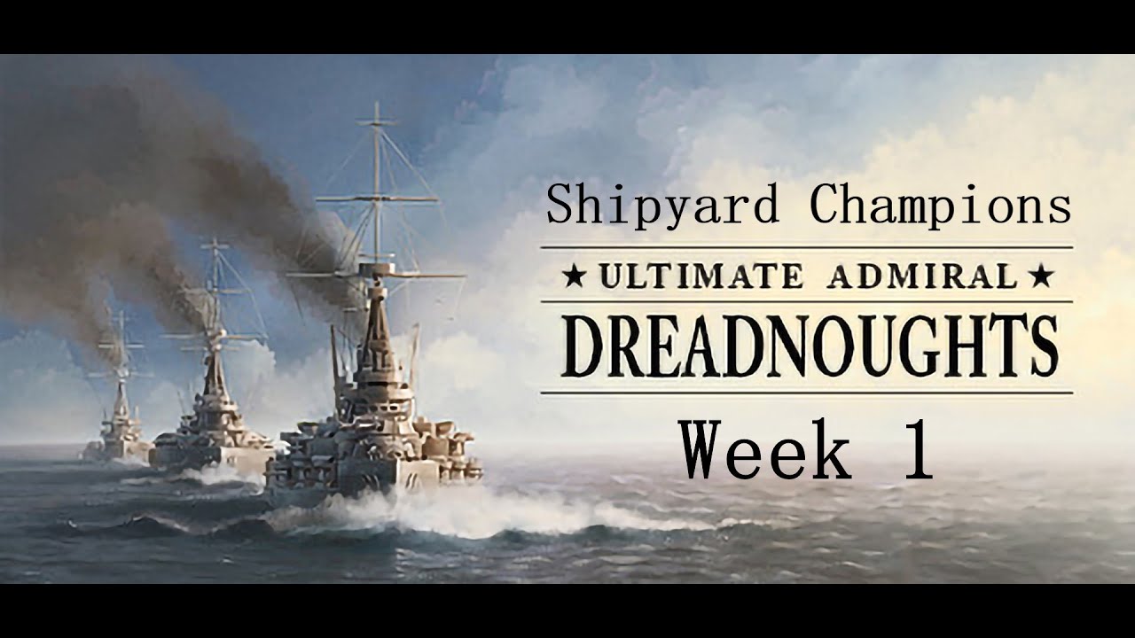 Shipyard Champions - Week 1