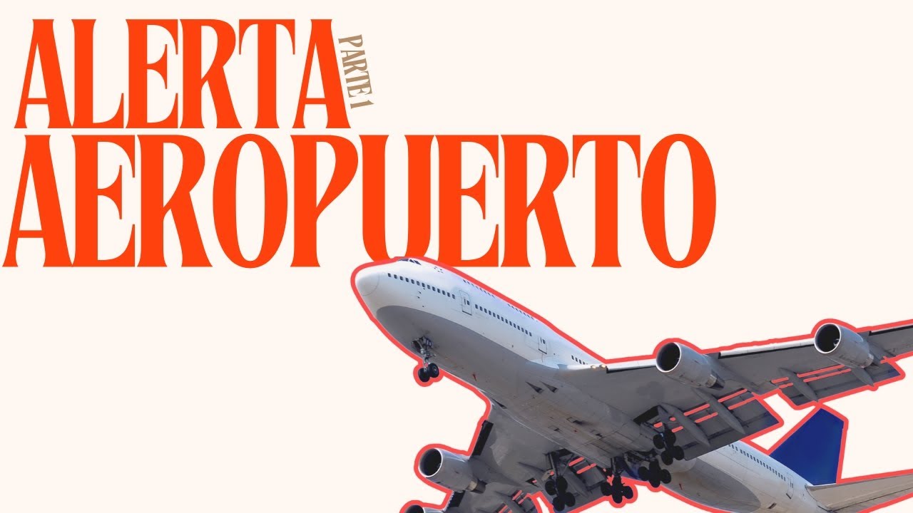 Alerta Aeropuerto - Parte 1