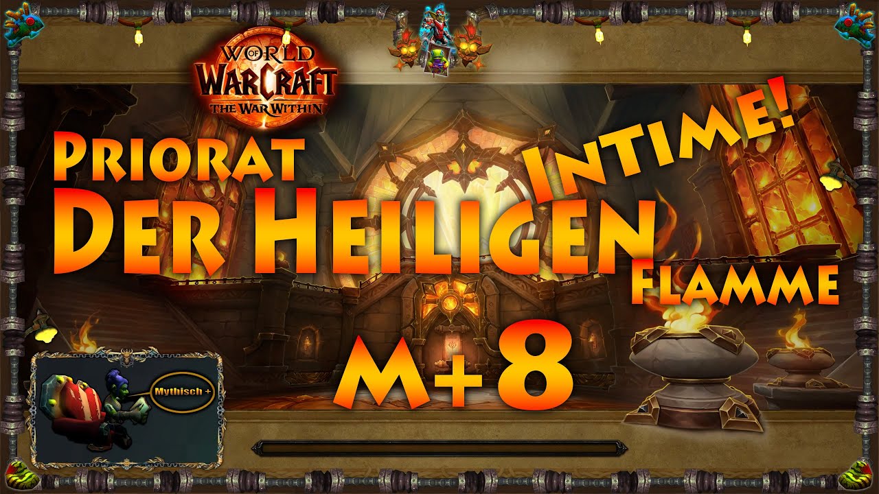 World of Warcraft, Priorat der Heiligen Flamme M+8 Intime!
