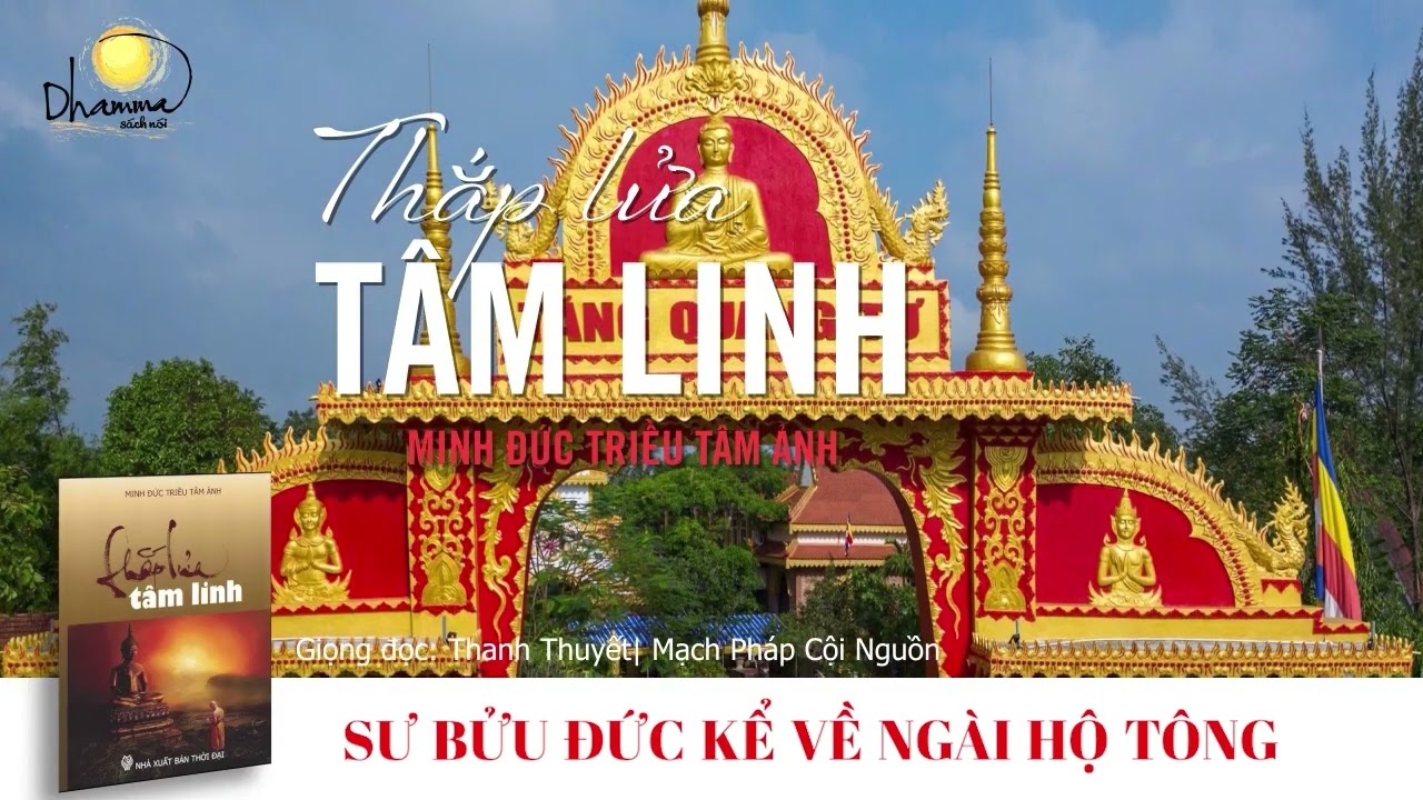 THẮP LỬA TÂM LINH:139 - SƯ BỬU ĐỨC KỂ VỀ NGÀI HỘ TÔNG