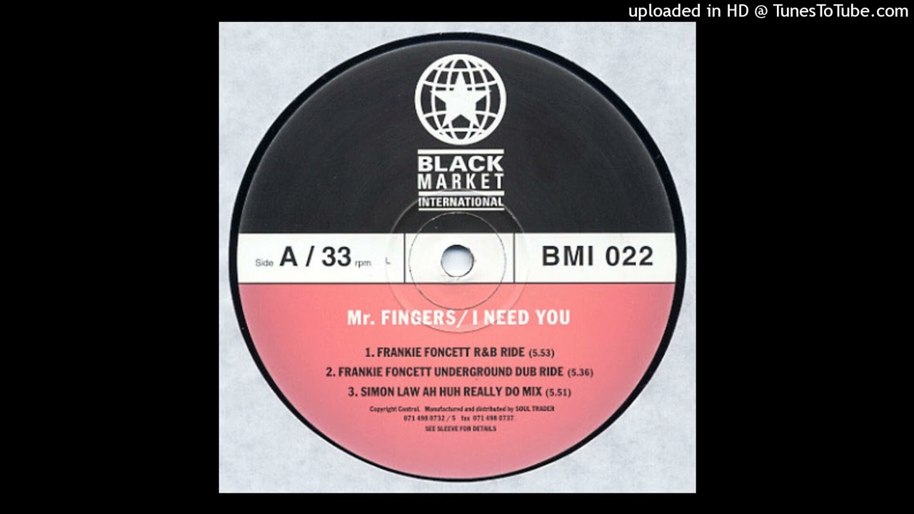 Mr Fingers -  I Need You (Frankie Foncett Underground Dub Ride) (1994)