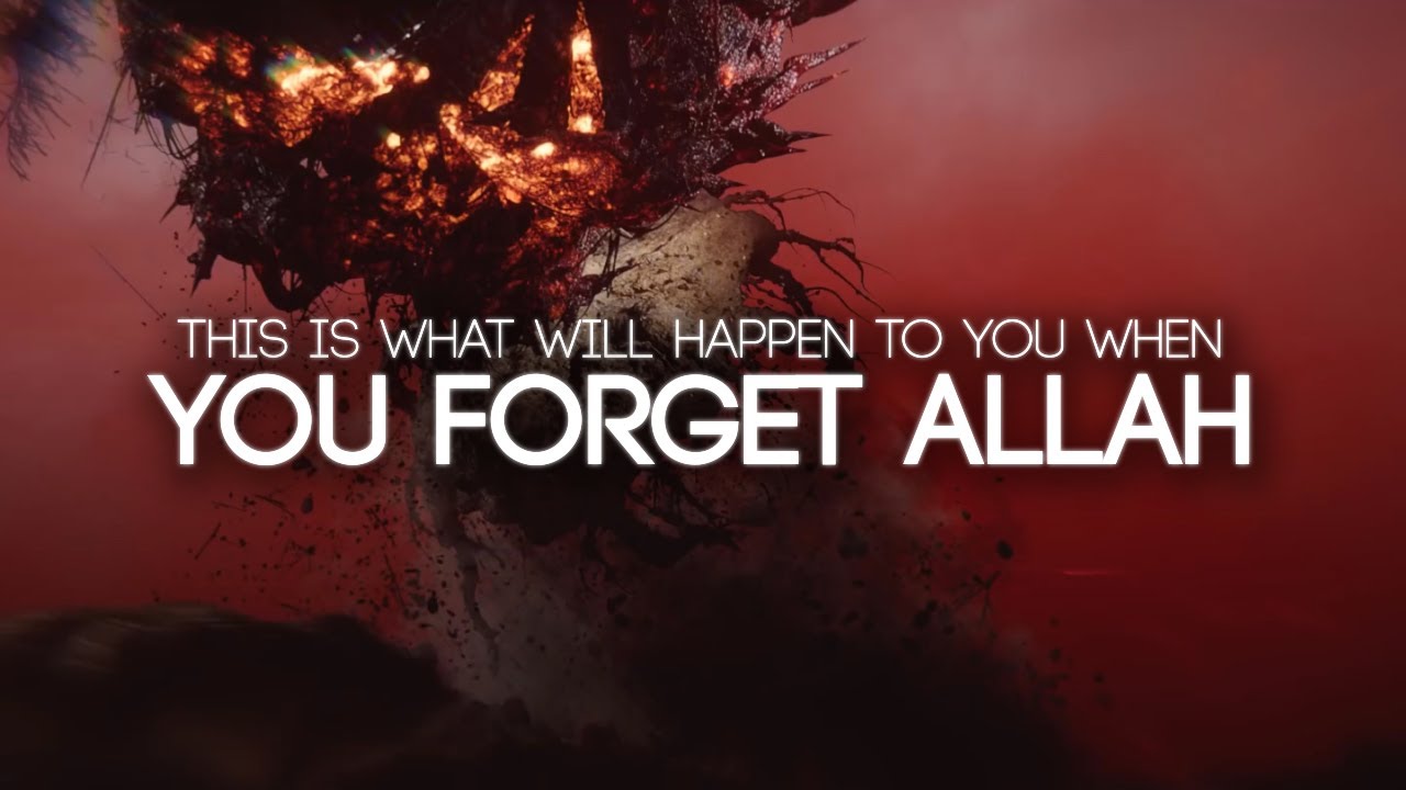 This is What Happens When You Forget Allah
