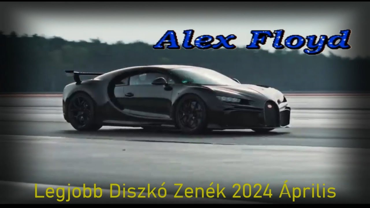 ✪ ALEX FLOYD - Legjobb Diszkó Zenék 2024 Április ✪